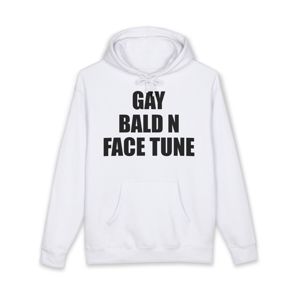 GAY BALD N FACE TUNE HOODIE